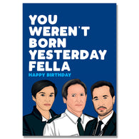 Weren'T Born Yesterday Fella Birthday Card